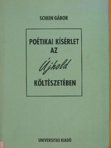 Schein Gábor - Poétikai kísérlet az Újhold költészetében [antikvár]