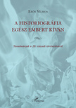 Erős Vilmos - A historiográfia egész embert kíván