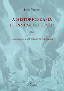 Erős Vilmos - A historiográfia egész embert kíván