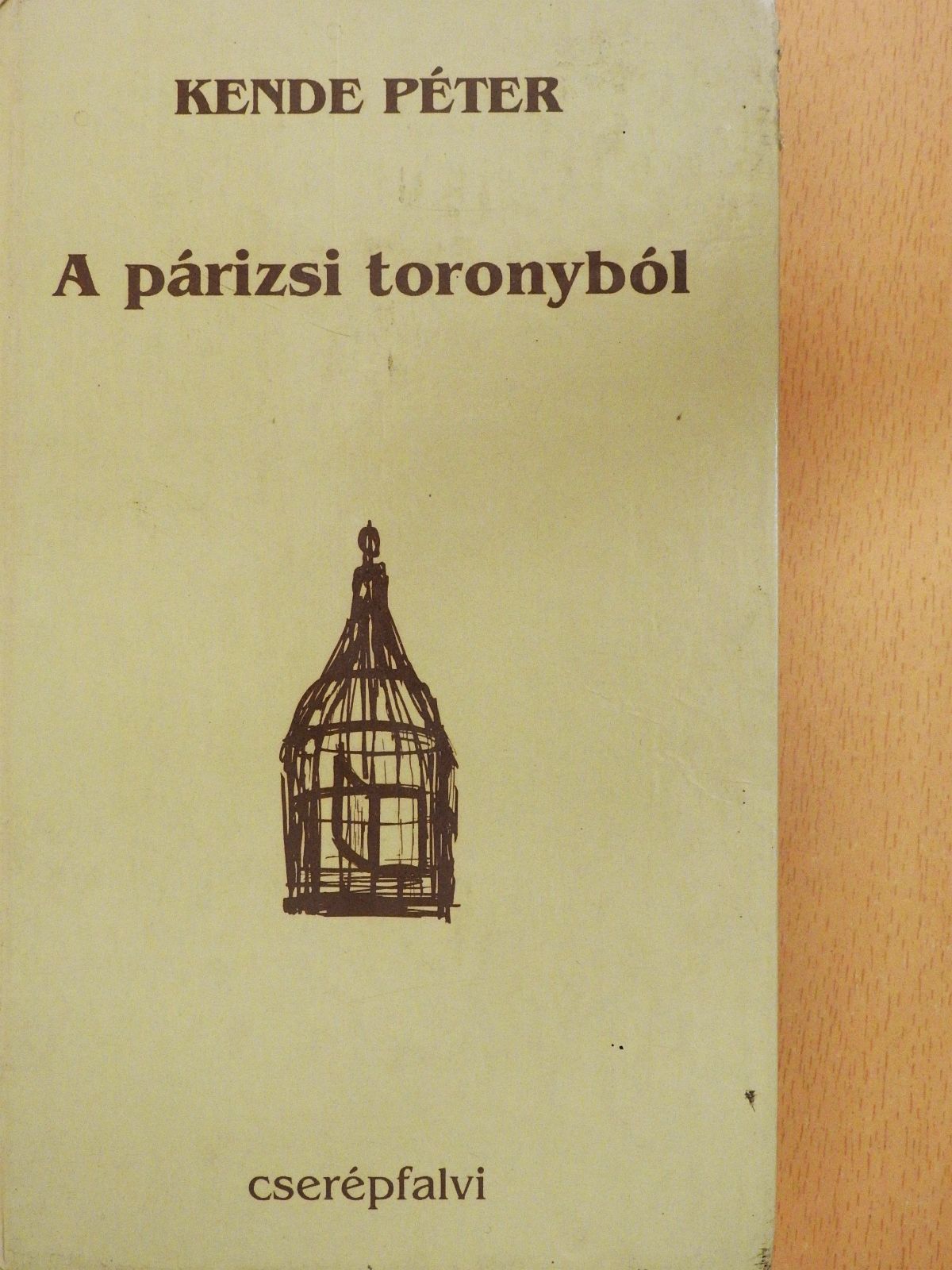 Kende Péter - A párizsi toronyból (dedikált példány) [antikvár]