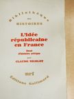 Claude Nicolet - L'Idée Républicaine en France [antikvár]