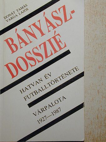 Donát Tamás - Bányász-dosszié [antikvár]