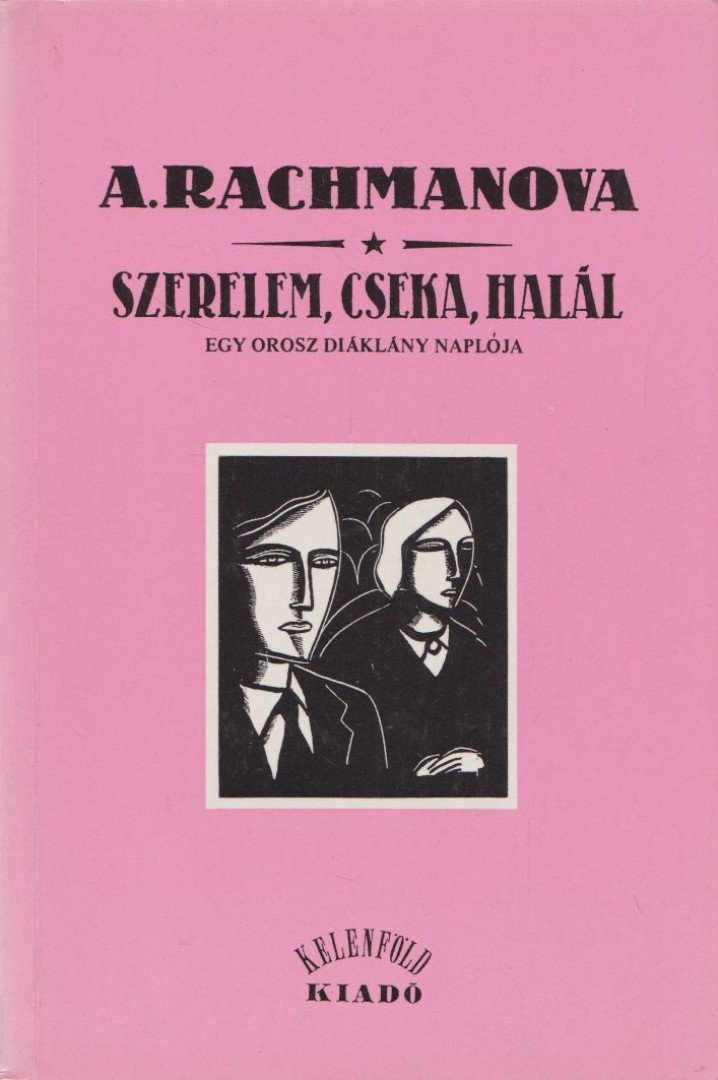 Rachmanova, Alexandra - Szerelem, cseka, halál [antikvár]