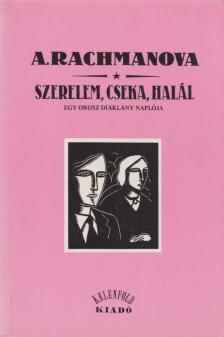 Rachmanova, Alexandra - Szerelem, cseka, halál [antikvár]