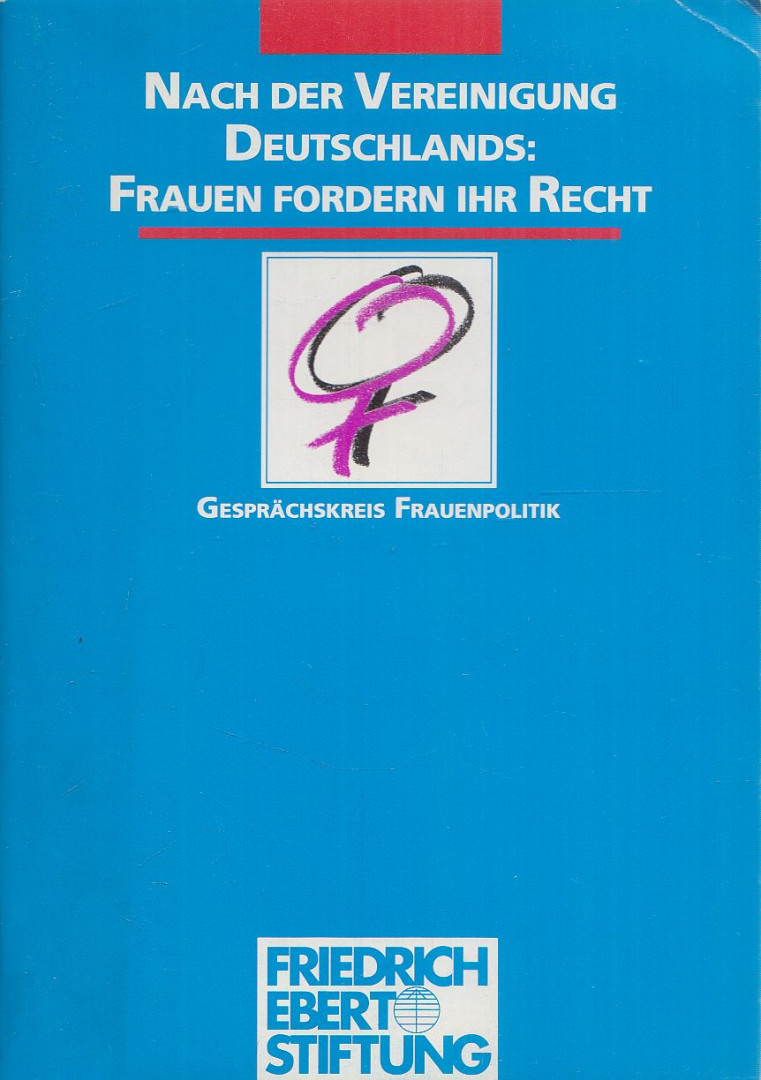 Renate Schmidt, Sabine Berghahn, Andrea Fritzsche - Nach der Vereinigung Deutschlands: Frauen fordern ihr Recht [antikvár]