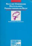 Renate Schmidt, Sabine Berghahn, Andrea Fritzsche - Nach der Vereinigung Deutschlands: Frauen fordern ihr Recht [antikvár]