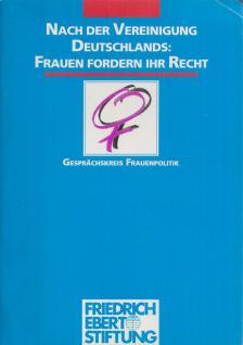 Renate Schmidt, Sabine Berghahn, Andrea Fritzsche - Nach der Vereinigung Deutschlands: Frauen fordern ihr Recht [antikvár]