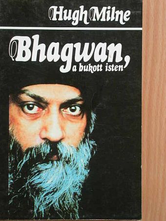Hugh Milne - Bhagwan, a bukott isten [antikvár]