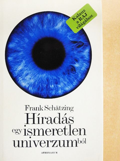 Frank Schätzing - Híradás egy ismeretlen univerzumból [antikvár]