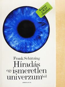 Frank Schätzing - Híradás egy ismeretlen univerzumból [antikvár]