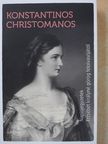 Konstantinos Christomanos - Naplójegyzetek Erzsébet Királyné görög felolvasójától [antikvár]