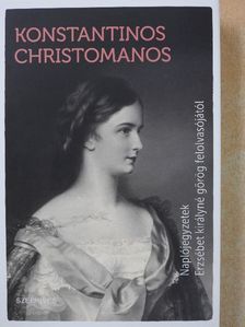 Konstantinos Christomanos - Naplójegyzetek Erzsébet Királyné görög felolvasójától [antikvár]