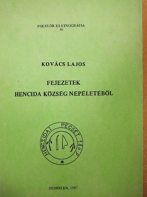 Kovács Lajos - Fejezetek Hencida község népéletéből [antikvár]