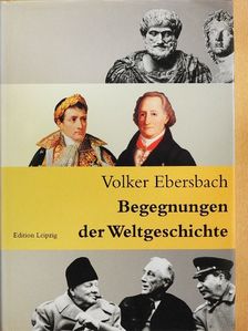 Volker Ebersbach - Begegnungen der Weltgeschichte [antikvár]