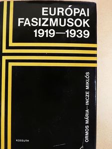 Incze Miklós - Európai fasizmusok 1919-1939 (dedikált példány) [antikvár]