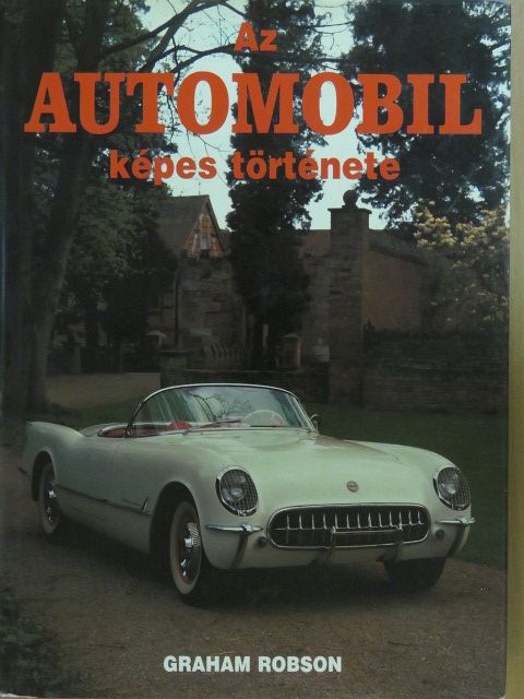 Graham Robson - Az Automobil képes története [antikvár]