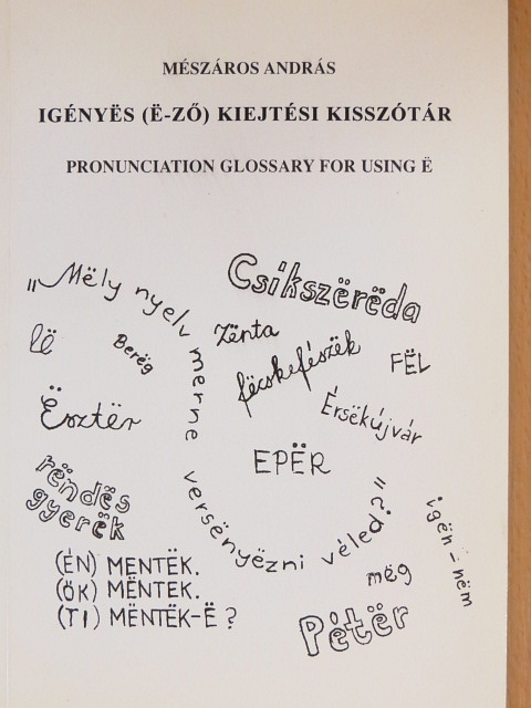 Mészáros András - Igényes (ë-ző) kiejtési kisszótár [antikvár]