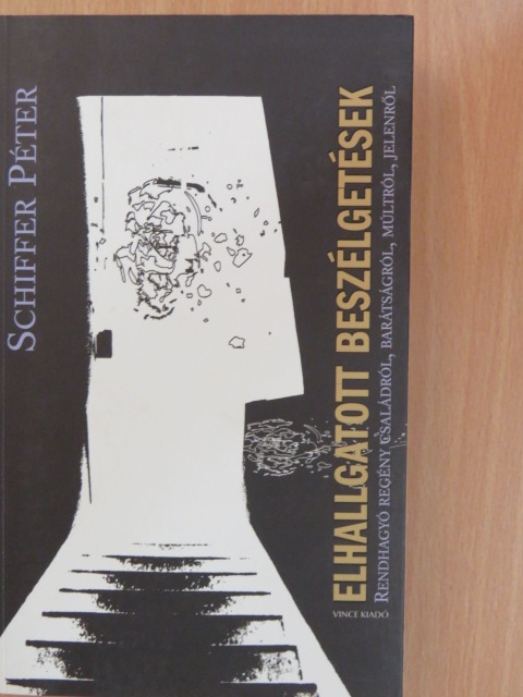 Schiffer Péter - Elhallgatott beszélgetések [antikvár]