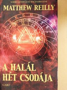 Matthew Reilly - A halál hét csodája [antikvár]