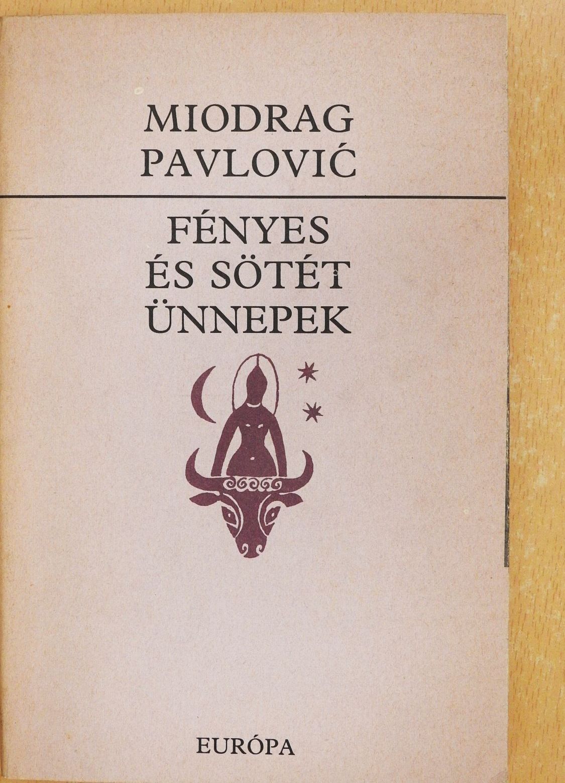 Miodrag Pavlovic - Fényes és sötét ünnepek (dedikált példány) [antikvár]