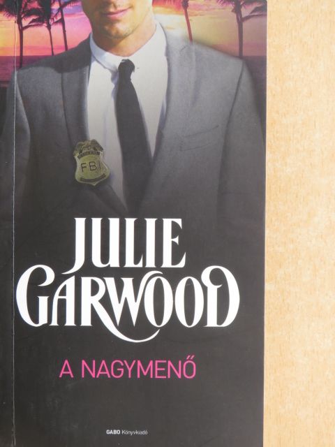 Julie Garwood - A nagymenő [antikvár]