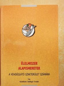 Galambosné Goldfinger Erzsébet - Élelmiszer alapismeretek [antikvár]