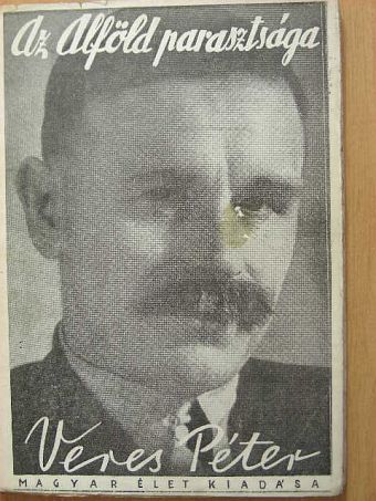 Veres Péter - Az Alföld parasztsága [antikvár]