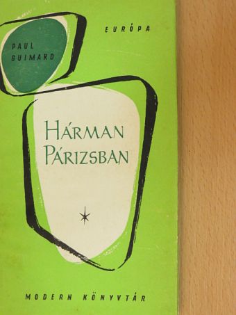Paul Guimard - Hárman Párizsban [antikvár]