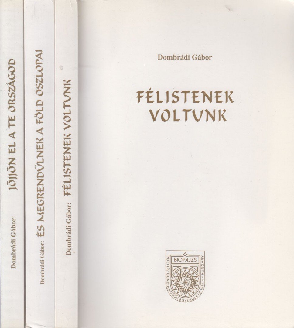Dombrádi Gábor - Trilógia a szellem nagy kalandjáról, az örök életről I-III. [antikvár]