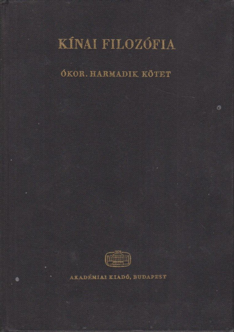 TŐKEI FERENC - Kínai filozófia: Ókor - Harmadik kötet [antikvár]