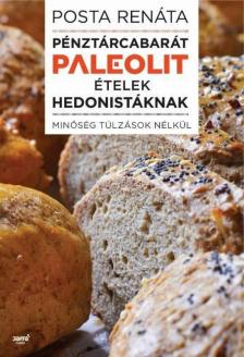 Posta Renáta - Pénztárcabarát paleolit ételek hedonistáknak [antikvár]