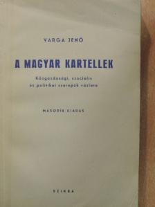 Varga Jenő - A magyar kartellek [antikvár]