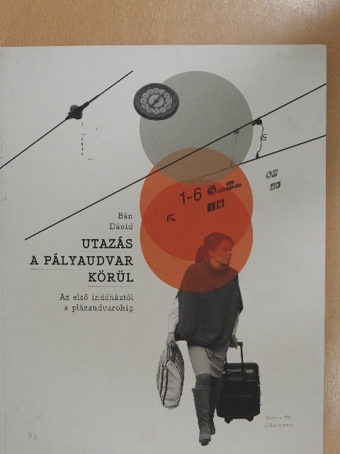 Bán Dávid - Utazás a pályaudvar körül [antikvár]