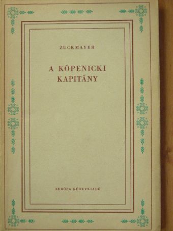 Carl Zuckmayer - A köpenicki kapitány [antikvár]