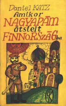 Katz, Daniel - Amikor nagyapám átsíelt Finnországba [antikvár]