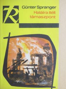Günter Spranger - Halálra ítélt támaszpont [antikvár]