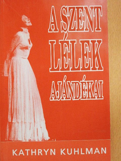 Kathryn Kuhlman - A Szent Lélek ajándékai [antikvár]
