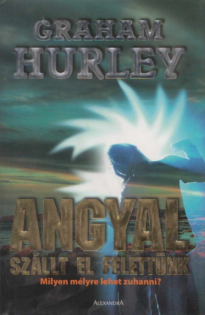 Graham Hurley - Angyal szállt el felettünk [antikvár]