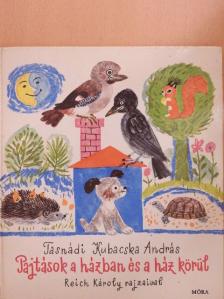 Tasnádi Kubacska András - Pajtások a házban és a ház körül [antikvár]