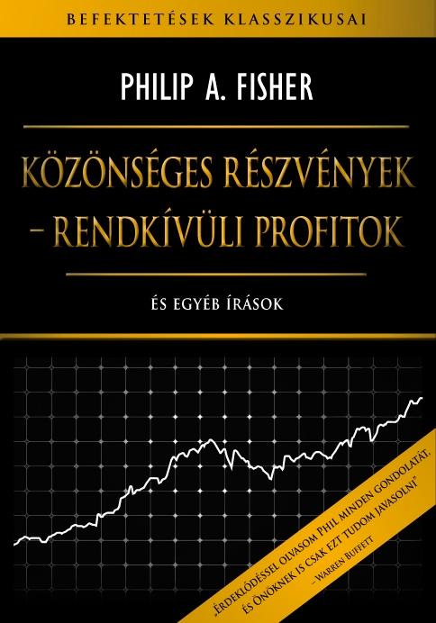 FISHER, PHILIP A. - Közönséges részvények-rendkívüli profitok