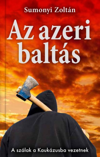 Sumonyi Zoltán - Az azeri baltás [eKönyv: epub, mobi]