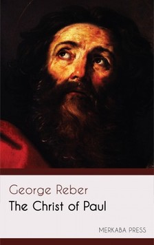 Reber George - The Christ of Paul [eKönyv: epub, mobi]