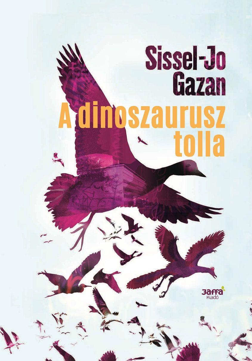 Sissel- Jo Gazan - A dinoszaurusz tolla
