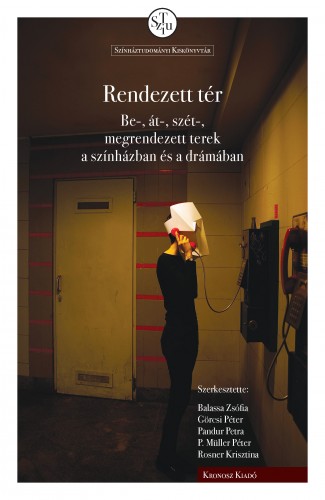 Balassa Zsófia, Görcsi Péter, Pandur Petra, P. Müller Péter, Rosner Krisztina (szerk.) - Rendezett tér [eKönyv: pdf]