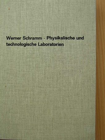 Werner Schramm - Physikalische und technologische Laboratorien [antikvár]