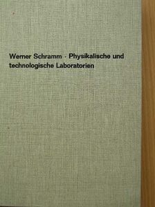 Werner Schramm - Physikalische und technologische Laboratorien [antikvár]
