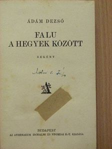 Ádám Dezső - Falu a hegyek között [antikvár]