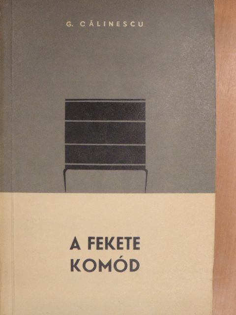 G. Cálinescu - A fekete komód [antikvár]