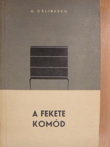 G. Cálinescu - A fekete komód [antikvár]