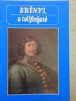 Wiedermann Gábor - Zrínyi, a tollforgató [antikvár]
